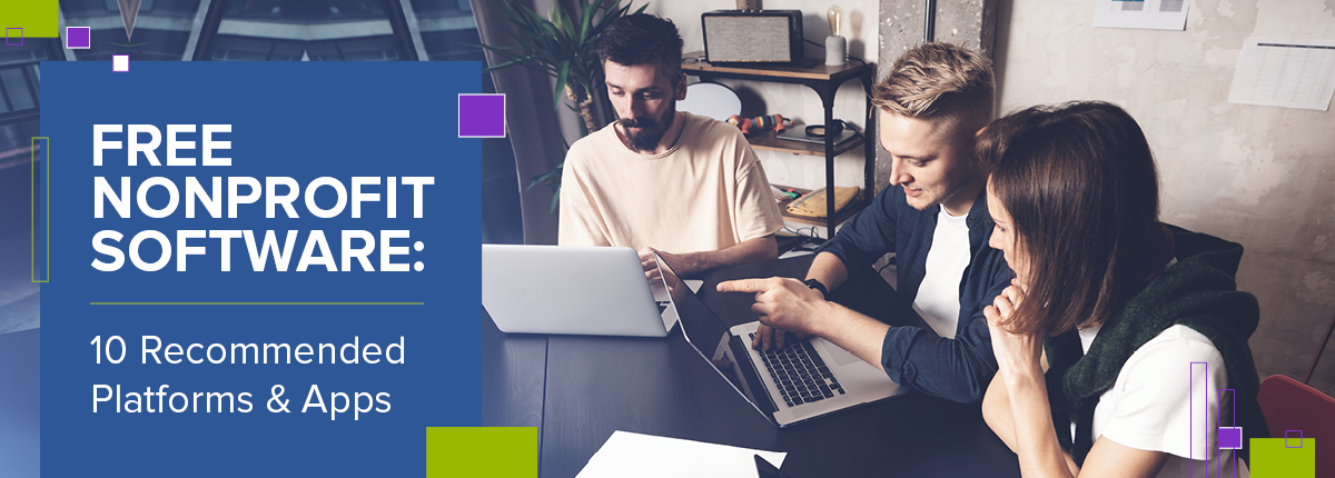 Free nonprofit software can help growing organizations get started with the right tools.