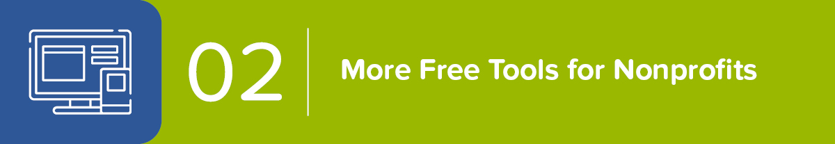 Explore these other leading free tools for nonprofits.