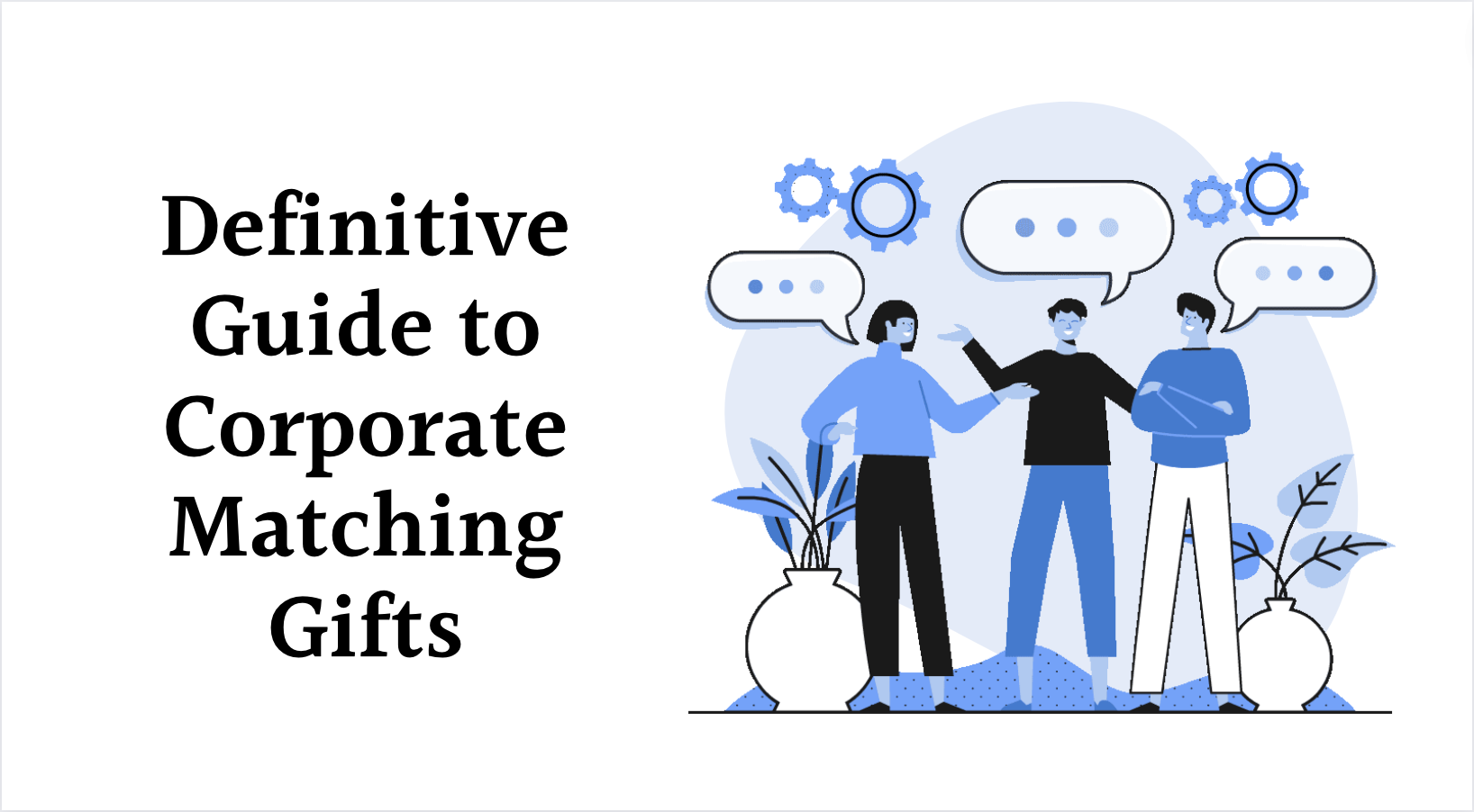 Definitive Guide to Corporate Matching Gifts